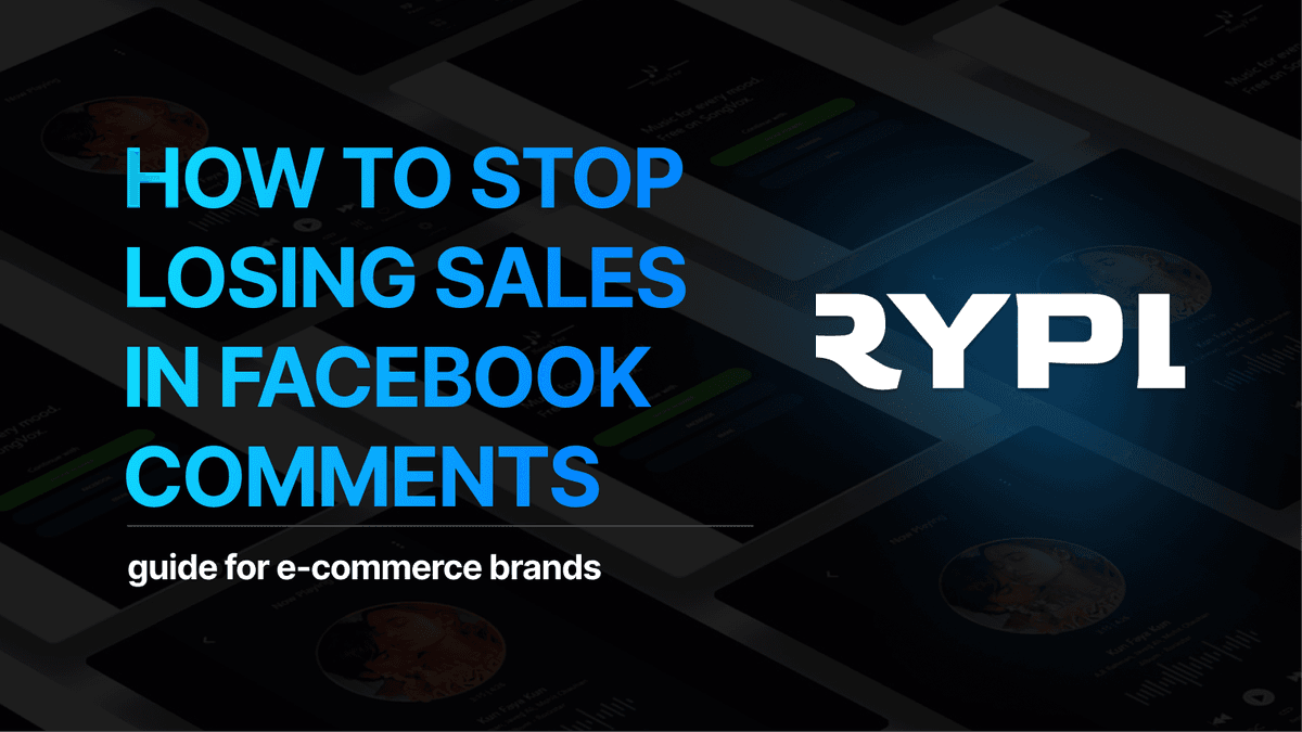 How to Stop Losing Sales in Facebook Comments: A Guide for E-Commerce Brands