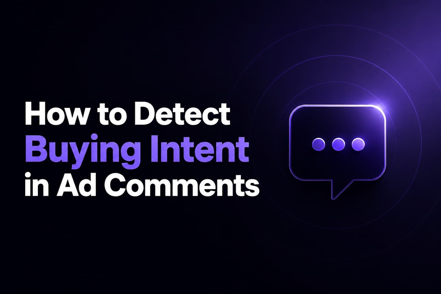 How to Detect Buying Intent in Ad Comments (Before the Lead Walks)